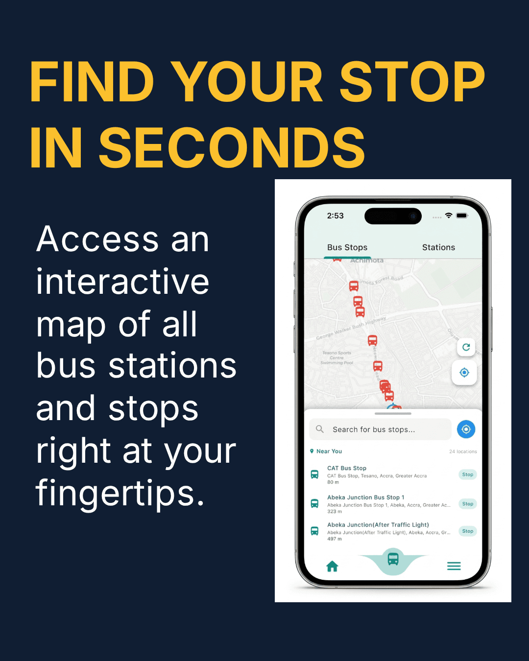 Find your stop in seconds